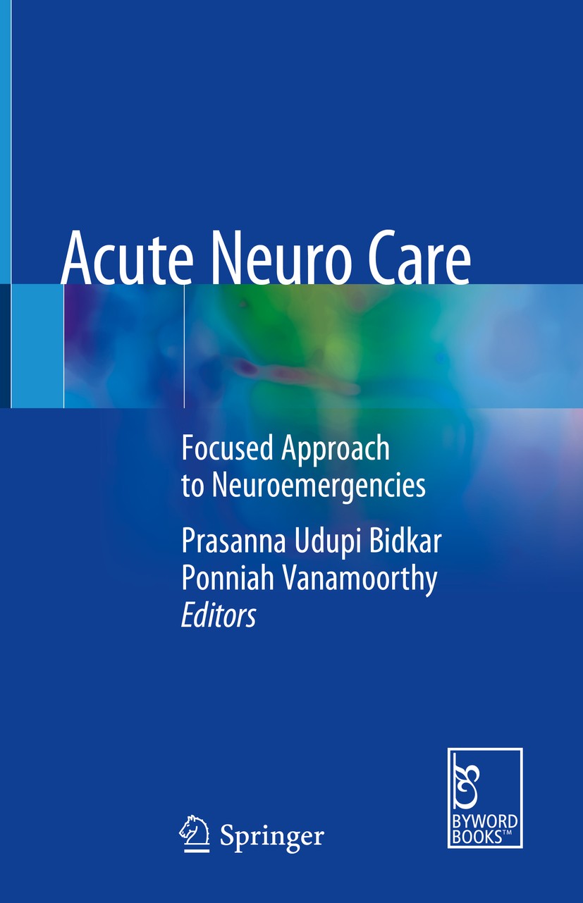 Titlebook: Acute Neuro Care; Focused Approach to Prasanna Udupi Bidkar,Ponniah Vanamoorthy Book 2020 The Editor(s) (if applicable) and The Author(s) Titlebook: Acute Neuro Care; Focused Approach to Prasanna Udupi Bidkar,Ponniah Vanamoorthy Book 2020 The Editor(s) (if applicable) and The Author(s)