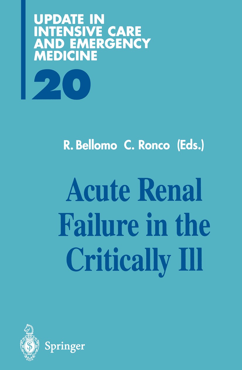 Titlebook: Acute Renal Failure in the Critically Ill; Rinaldo Bellomo,Claudio Ronco Book 1995 Springer-Verlag Berlin Heidelberg 1995 Assessment.Drug- Titlebook: Acute Renal Failure in the Critically Ill; Rinaldo Bellomo,Claudio Ronco Book 1995 Springer-Verlag Berlin Heidelberg 1995 Assessment.Drug-