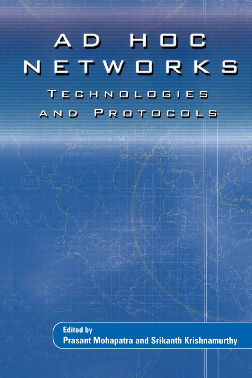 Titlebook: AD HOC NETWORKS; Technologies and Pro Prasant Mohapatra,Srikanth V. Krishnamurthy Book 2005 Springer-Verlag US 2005 QoS.Quality of Service. Titlebook: AD HOC NETWORKS; Technologies and Pro Prasant Mohapatra,Srikanth V. Krishnamurthy Book 2005 Springer-Verlag US 2005 QoS.Quality of Service.