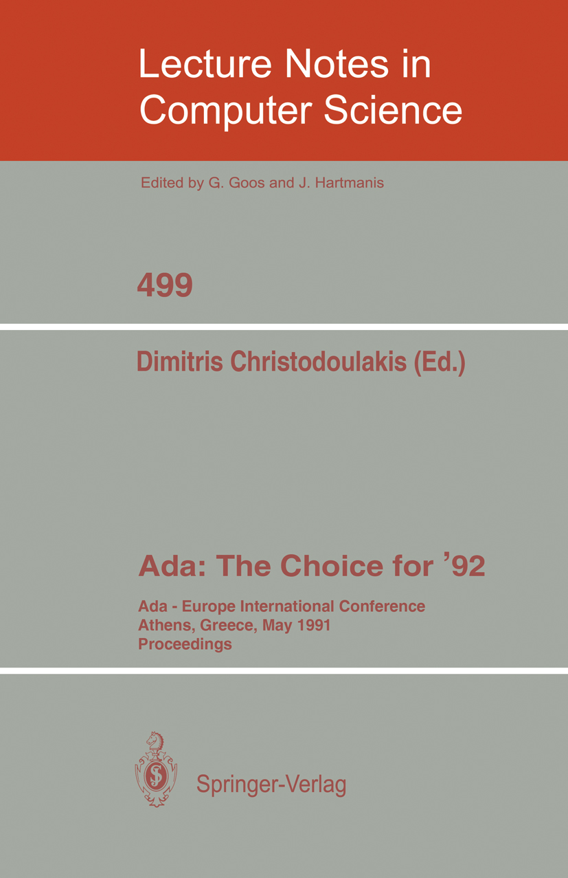 Titlebook: Ada: The Choice for ‘92; Ada-Europe Internati Dimitris Christodoulakis Conference proceedings 1991 Springer-Verlag Berlin Heidelberg 1991 A Titlebook: Ada: The Choice for ‘92; Ada-Europe Internati Dimitris Christodoulakis Conference proceedings 1991 Springer-Verlag Berlin Heidelberg 1991 A