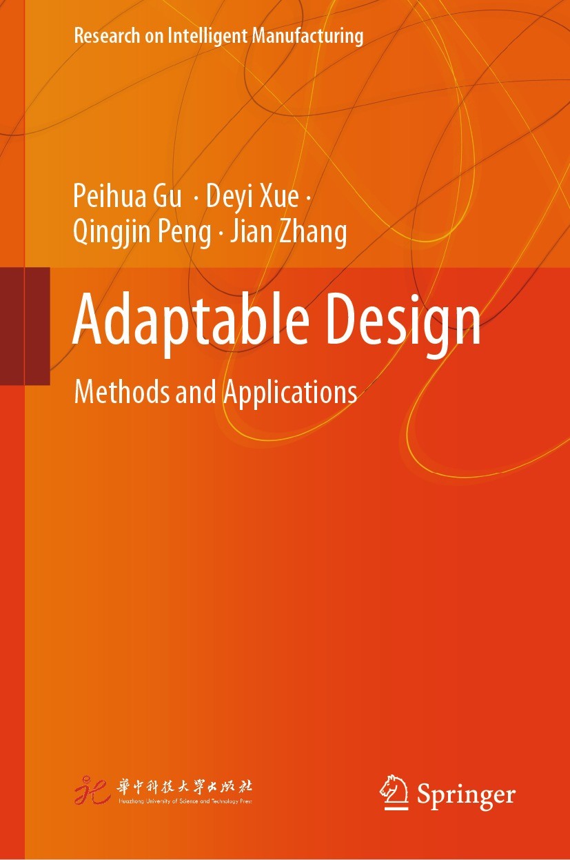Titlebook: Adaptable Design; Methods and Applicat Peihua Gu,Deyi Xue,Jian Zhang Book 2024 Huazhong University of Science and Technology Press 2024 Mod Titlebook: Adaptable Design; Methods and Applicat Peihua Gu,Deyi Xue,Jian Zhang Book 2024 Huazhong University of Science and Technology Press 2024 Mod