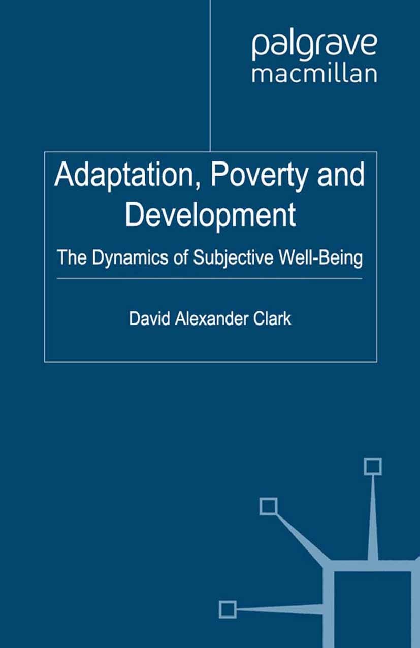 Titlebook: Adaptation, Poverty and Development; The Dynamics of Subj David Alexander Clark (Research Associate) Book 2012 Palgrave Macmillan, a divisi Titlebook: Adaptation, Poverty and Development; The Dynamics of Subj David Alexander Clark (Research Associate) Book 2012 Palgrave Macmillan, a divisi