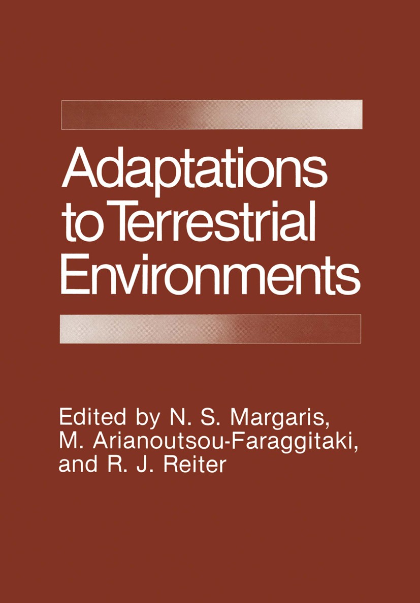 Titlebook: Adaptations to Terrestrial Environments; N. S. Margaris,M. Arianoutsou-Faraggitaki,R. J. Re Book 1983 Plenum Press, New York 1983 adaptati Titlebook: Adaptations to Terrestrial Environments; N. S. Margaris,M. Arianoutsou-Faraggitaki,R. J. Re Book 1983 Plenum Press, New York 1983 adaptati