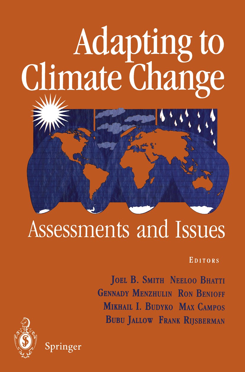Titlebook: Adapting to Climate Change; An International Per Joel B. Smith,Neeloo Bhatti,R. K. Dixon Book 1996 Springer-Verlag New York, Inc. 1996 Fros Titlebook: Adapting to Climate Change; An International Per Joel B. Smith,Neeloo Bhatti,R. K. Dixon Book 1996 Springer-Verlag New York, Inc. 1996 Fros