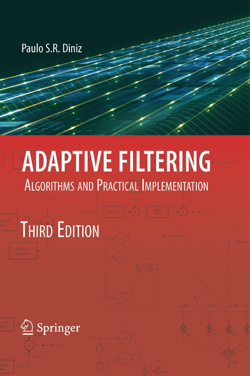 Titlebook: Adaptive Filtering; Algorithms and Pract Paulo S. R. Diniz Textbook 20083rd edition Springer-Verlag US 2008 Signal.algorithm.filter.integra Titlebook: Adaptive Filtering; Algorithms and Pract Paulo S. R. Diniz Textbook 20083rd edition Springer-Verlag US 2008 Signal.algorithm.filter.integra