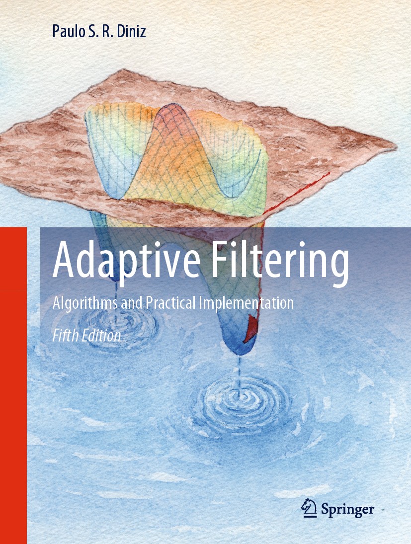 Titlebook: Adaptive Filtering; Algorithms and Pract Paulo S. R. Diniz Textbook 2020Latest edition Springer Nature Switzerland AG 2020 Adaptive Algorit