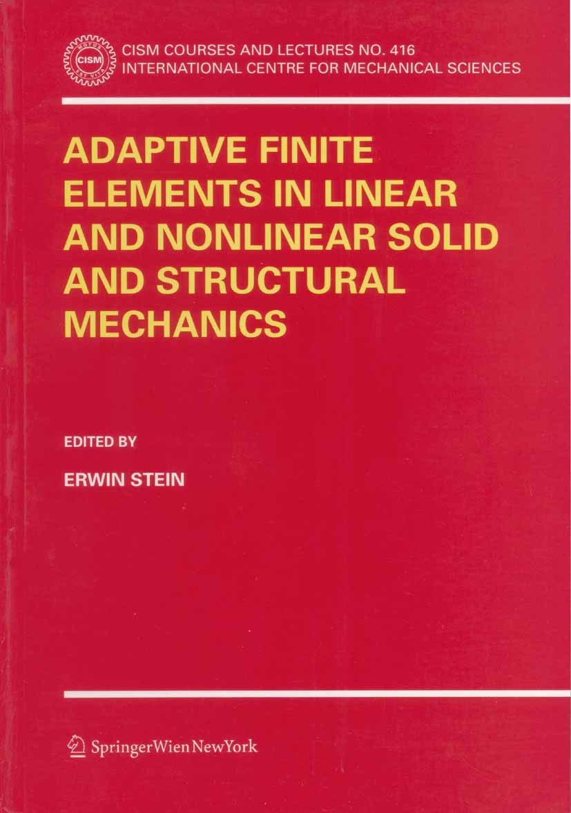 Titlebook: Adaptive Finite Elements in Linear and Nonlinear Solid and Structural Mechanics; Erwin Stein Book 2005 CISM Udine 2005 behavior.computatio Titlebook: Adaptive Finite Elements in Linear and Nonlinear Solid and Structural Mechanics; Erwin Stein Book 2005 CISM Udine 2005 behavior.computatio
