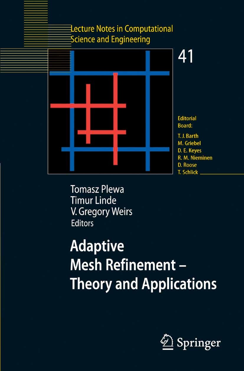 Titlebook: Adaptive Mesh Refinement - Theory and Applications; Proceedings of the C Tomasz Plewa,Timur Linde,V. Gregory Weirs Conference proceedings 2 Titlebook: Adaptive Mesh Refinement - Theory and Applications; Proceedings of the C Tomasz Plewa,Timur Linde,V. Gregory Weirs Conference proceedings 2