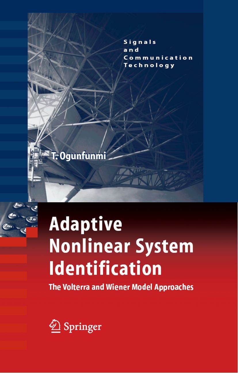 Titlebook: Adaptive Nonlinear System Identification; The Volterra and Wie Tokunbo Ogunfunmi Book 2007 Springer-Verlag US 2007 Adaptive Filters.Filter. Titlebook: Adaptive Nonlinear System Identification; The Volterra and Wie Tokunbo Ogunfunmi Book 2007 Springer-Verlag US 2007 Adaptive Filters.Filter.