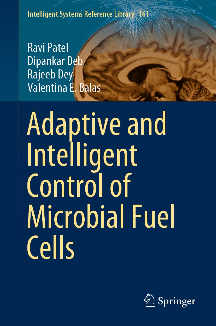 Titlebook: Adaptive and Intelligent Control of Microbial Fuel Cells; Ravi Patel,Dipankar Deb,Valentina E. Balas Book 2020 Springer Nature Switzerland Titlebook: Adaptive and Intelligent Control of Microbial Fuel Cells; Ravi Patel,Dipankar Deb,Valentina E. Balas Book 2020 Springer Nature Switzerland