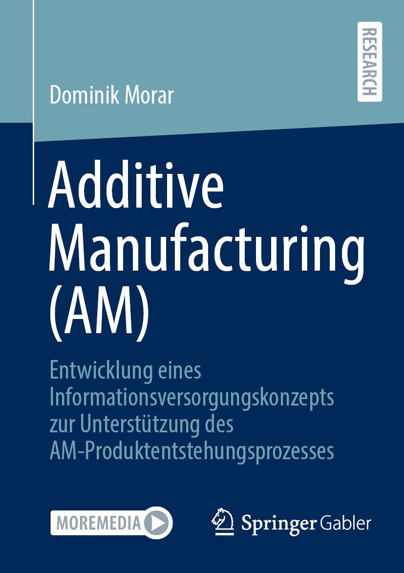 Titlebook: Additive Manufacturing (AM); Entwicklung eines In Dominik Morar Book 2022 Der/die Herausgeber bzw. der/die Autor(en), exklusiv lizenziert d Titlebook: Additive Manufacturing (AM); Entwicklung eines In Dominik Morar Book 2022 Der/die Herausgeber bzw. der/die Autor(en), exklusiv lizenziert d