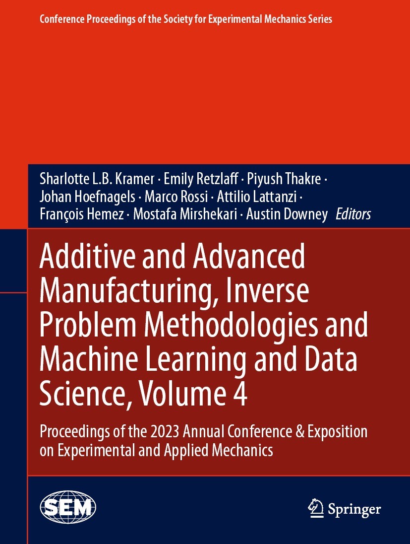 Titlebook: Additive and Advanced Manufacturing, Inverse Problem Methodologies and Machine Learning and Data Sci; Proceedings of the 2 Sharlotte L.B. K Titlebook: Additive and Advanced Manufacturing, Inverse Problem Methodologies and Machine Learning and Data Sci; Proceedings of the 2 Sharlotte L.B. K