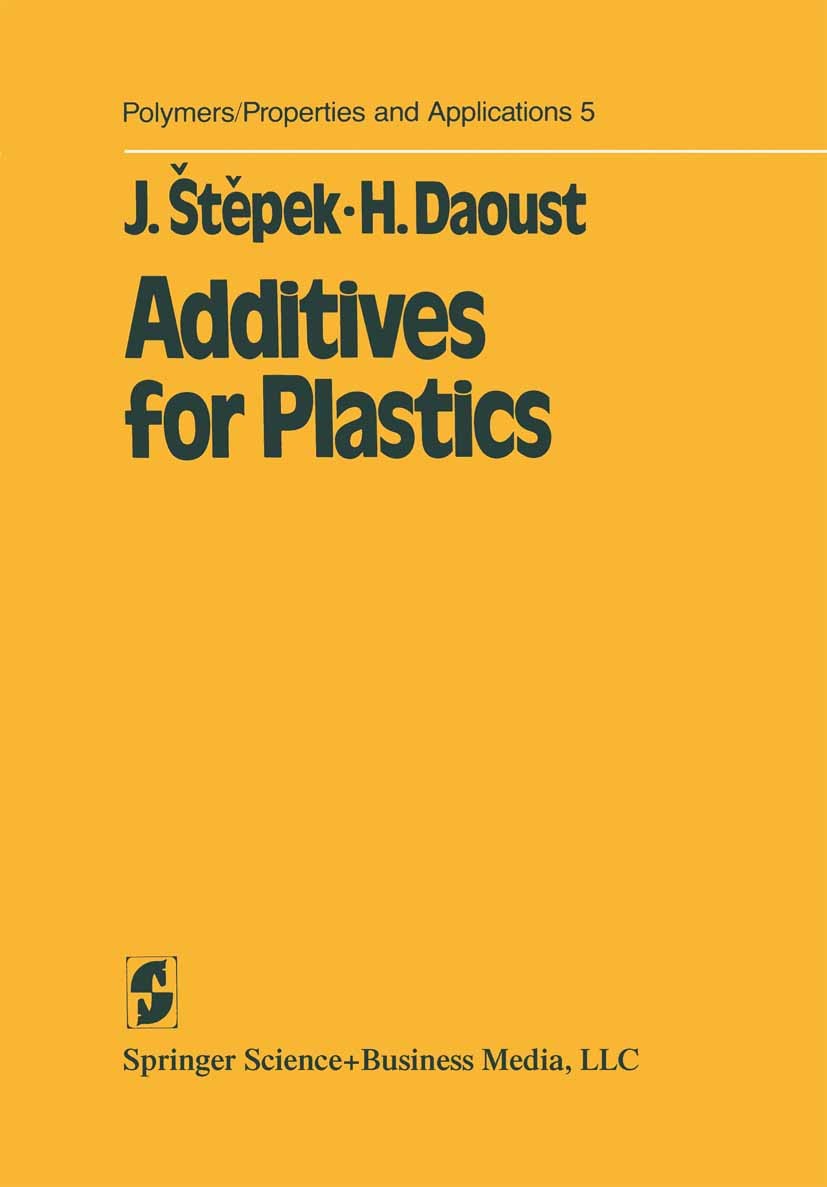 Titlebook: Additives for Plastics; J. Štěpek,H. Daoust Book 1983 Springer Science+Business Media New York 1983 Kunststoff.Kunststoffzusatzstoff.addit Titlebook: Additives for Plastics; J. Štěpek,H. Daoust Book 1983 Springer Science+Business Media New York 1983 Kunststoff.Kunststoffzusatzstoff.addit