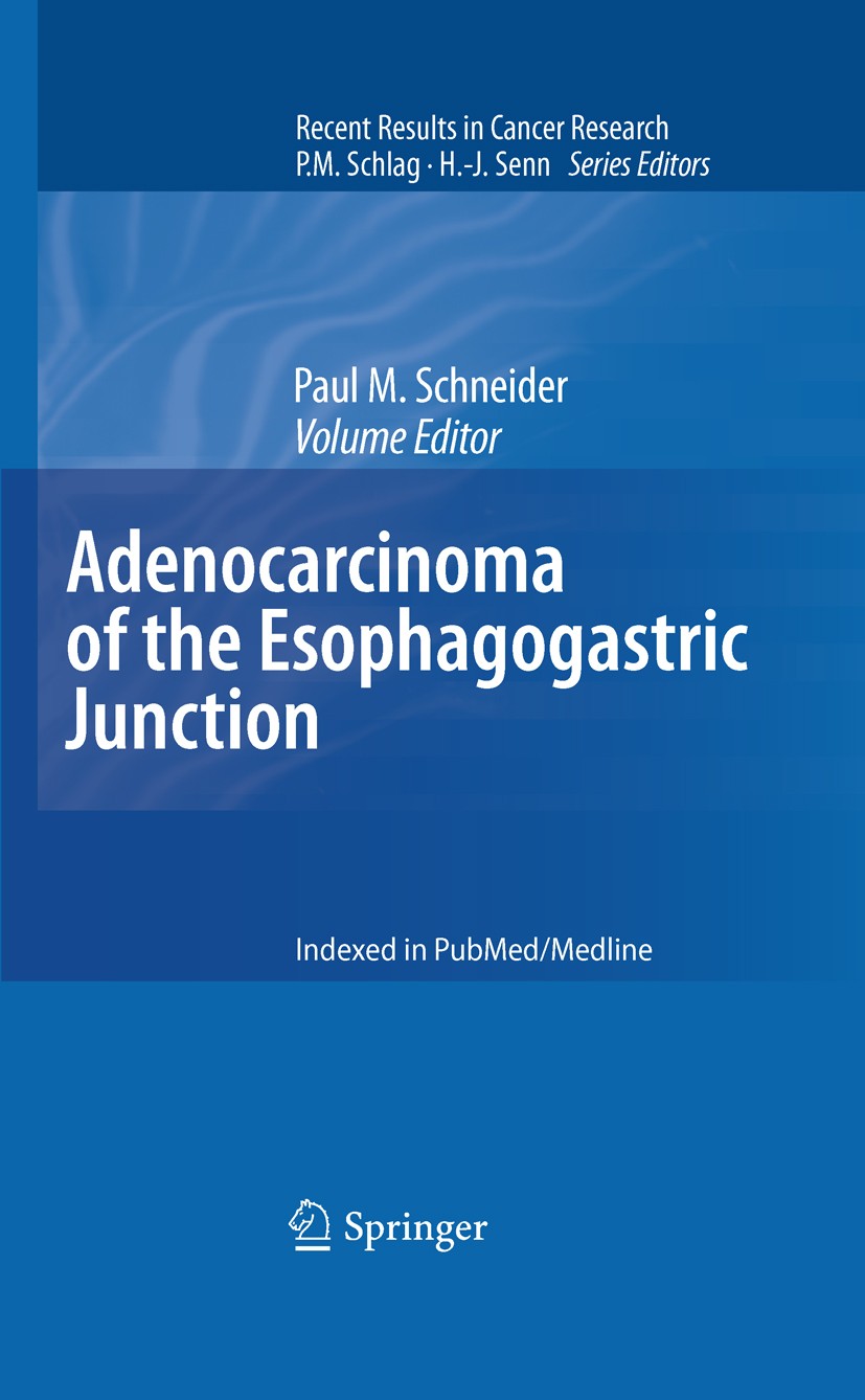 Titlebook: Adenocarcinoma of the Esophagogastric Junction; Paul M. Schneider Book 2010 Springer-Verlag Berlin Heidelberg 2010 Atmen.Barrett‘s metapla Titlebook: Adenocarcinoma of the Esophagogastric Junction; Paul M. Schneider Book 2010 Springer-Verlag Berlin Heidelberg 2010 Atmen.Barrett‘s metapla