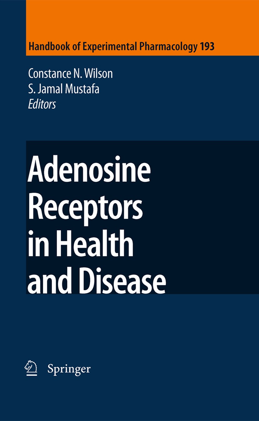 Titlebook: Adenosine Receptors in Health and Disease; Constance N. Wilson,S. Jamal Mustafa Book 2009 Springer-Verlag Berlin Heidelberg 2009 Adenosine Titlebook: Adenosine Receptors in Health and Disease; Constance N. Wilson,S. Jamal Mustafa Book 2009 Springer-Verlag Berlin Heidelberg 2009 Adenosine
