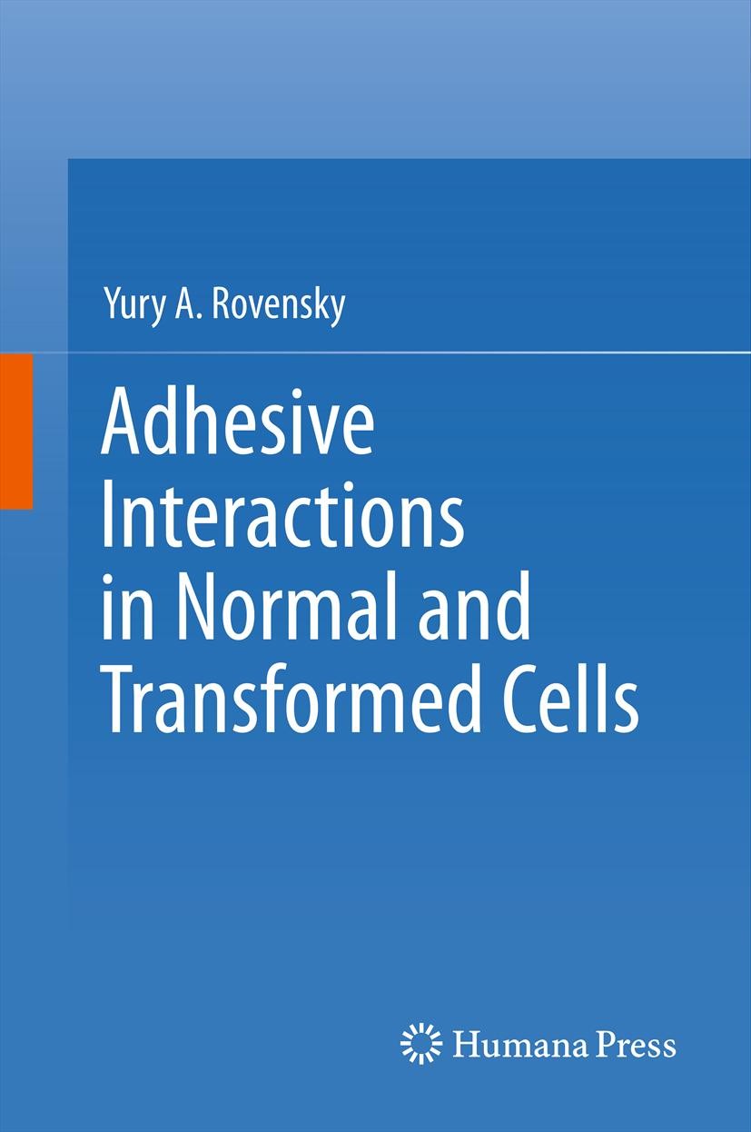 Titlebook: Adhesive Interactions in Normal and Transformed Cells; Yury A. Rovensky Book 2011 Springer Science+Business Media, LLC 2011 Adhesive.Cell. Titlebook: Adhesive Interactions in Normal and Transformed Cells; Yury A. Rovensky Book 2011 Springer Science+Business Media, LLC 2011 Adhesive.Cell.