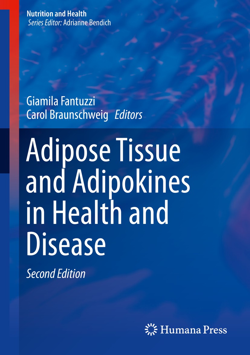 Titlebook: Adipose Tissue and Adipokines in Health and Disease; Giamila Fantuzzi,Carol Braunschweig Book 2014Latest edition Springer Science+Business Titlebook: Adipose Tissue and Adipokines in Health and Disease; Giamila Fantuzzi,Carol Braunschweig Book 2014Latest edition Springer Science+Business