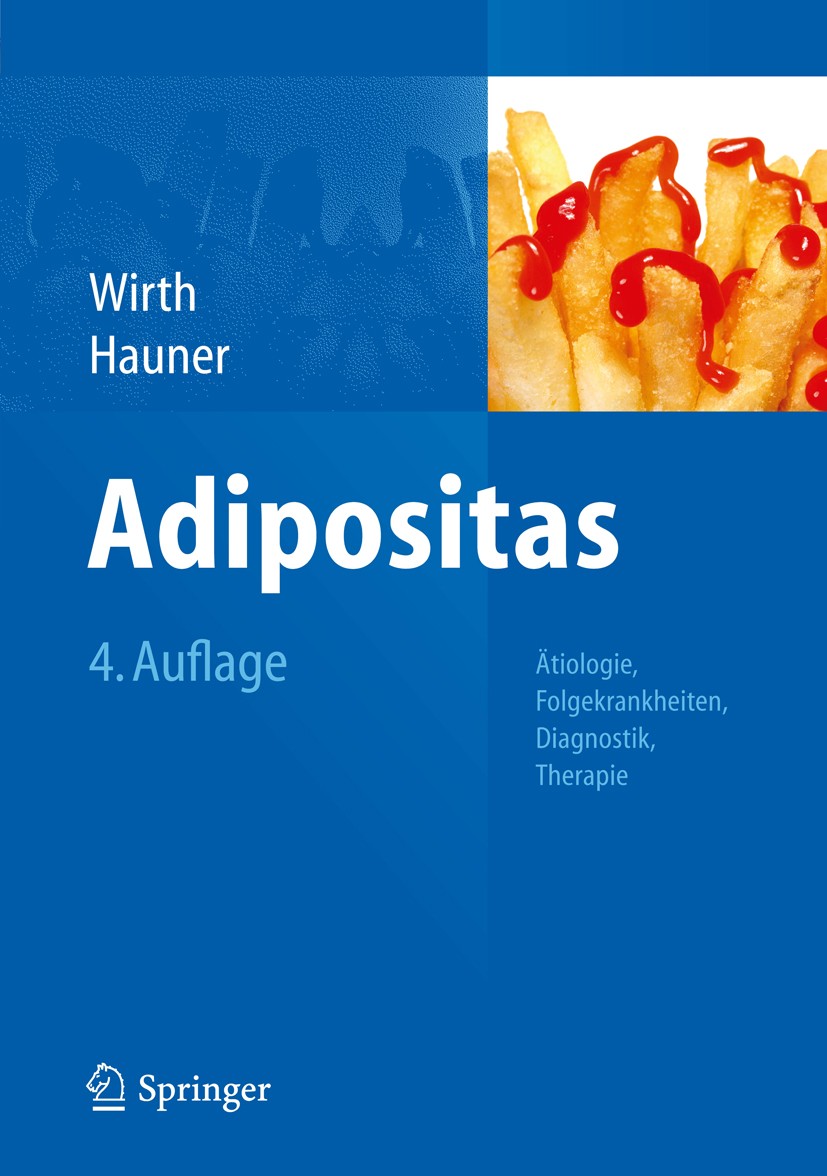 Titlebook: Adipositas; Ätiologie, Folgekran Alfred Wirth,Hans Hauner Book 20134th edition Springer-Verlag Berlin Heidelberg 2013 Adipositas.Bewegungst Titlebook: Adipositas; Ätiologie, Folgekran Alfred Wirth,Hans Hauner Book 20134th edition Springer-Verlag Berlin Heidelberg 2013 Adipositas.Bewegungst