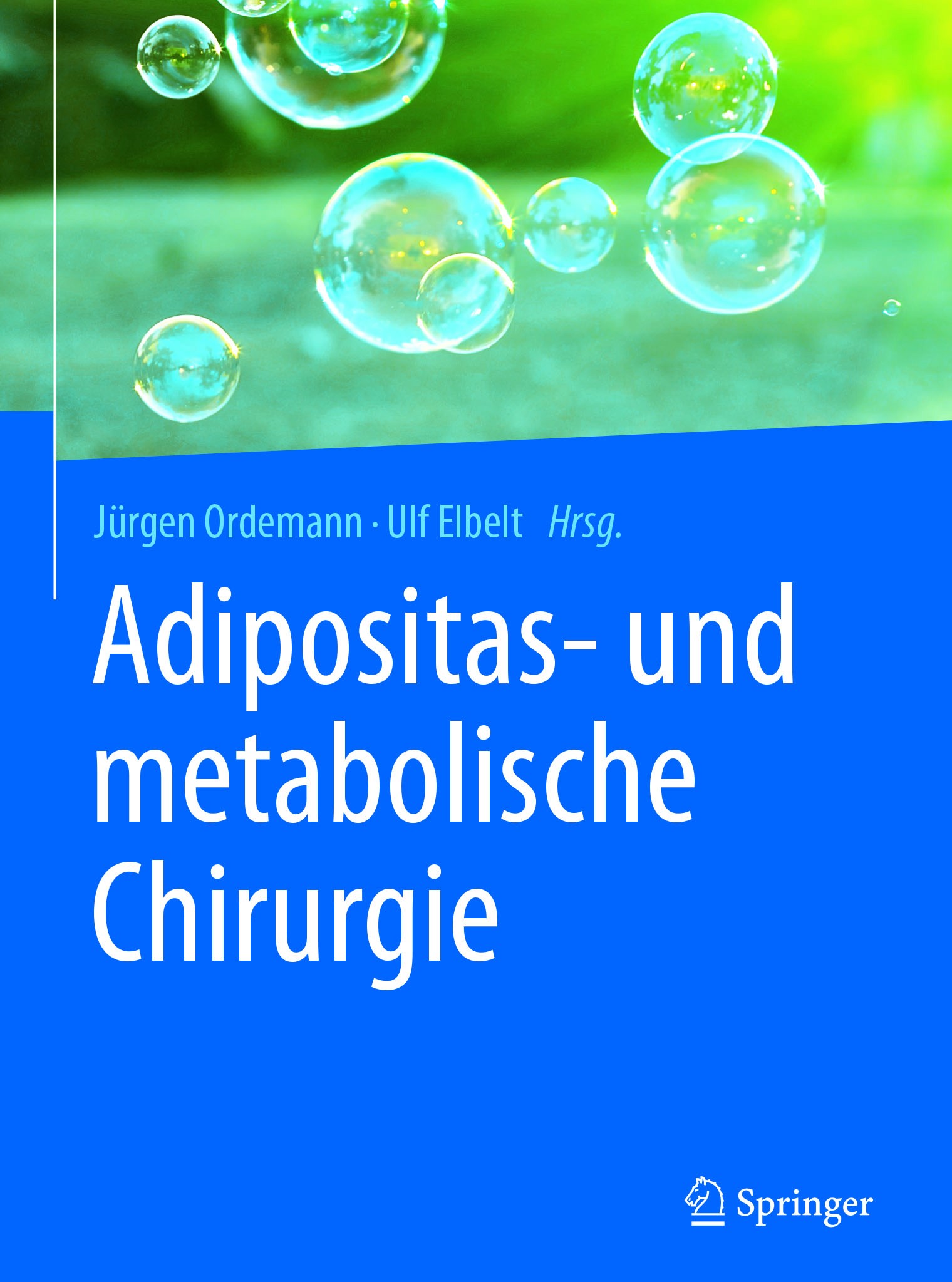 Titlebook: Adipositas- und metabolische Chirurgie; Jürgen Ordemann,Ulf Elbelt Book 2017 Springer-Verlag Berlin Heidelberg 2017 Adipositas.Adipositasz Titlebook: Adipositas- und metabolische Chirurgie; Jürgen Ordemann,Ulf Elbelt Book 2017 Springer-Verlag Berlin Heidelberg 2017 Adipositas.Adipositasz