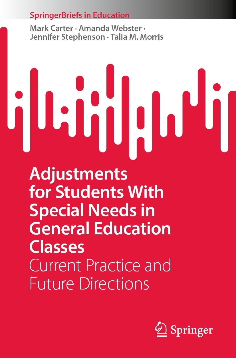 Titlebook: Adjustments for Students With Special Needs in General Education Classes; Current Practice and Mark Carter,Amanda Webster,Talia M. Morris B Titlebook: Adjustments for Students With Special Needs in General Education Classes; Current Practice and Mark Carter,Amanda Webster,Talia M. Morris B