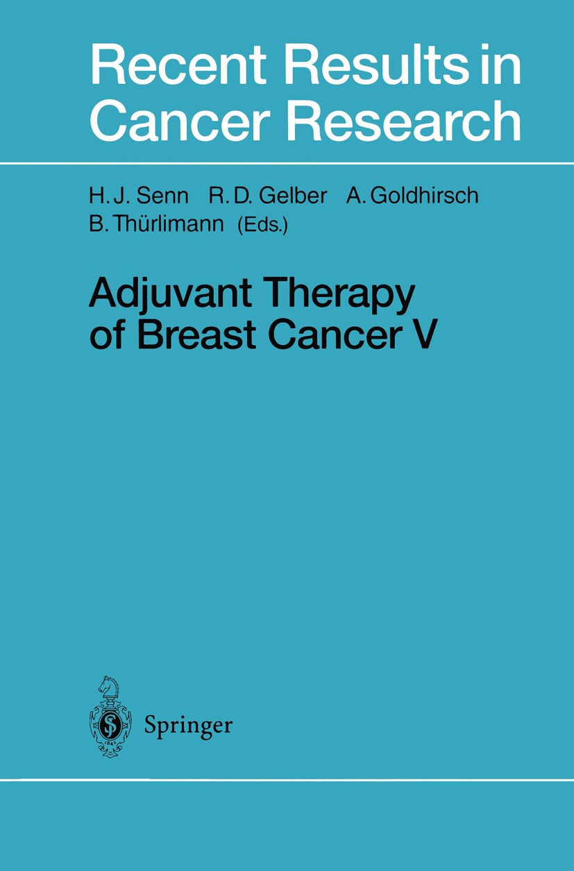 Titlebook: Adjuvant Therapy of Breast Cancer V; Hans Jörg Senn,Richard D. Gelber,Beat Thürlimann Conference proceedings 1996 Springer-Verlag Berlin H Titlebook: Adjuvant Therapy of Breast Cancer V; Hans Jörg Senn,Richard D. Gelber,Beat Thürlimann Conference proceedings 1996 Springer-Verlag Berlin H
