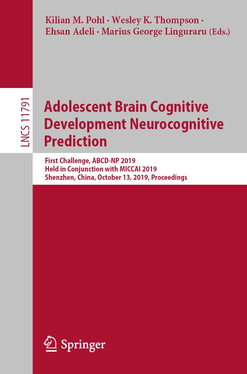 Titlebook: Adolescent Brain Cognitive Development Neurocognitive Prediction; First Challenge, ABC Kilian M. Pohl,Wesley K. Thompson,Marius George Li C Titlebook: Adolescent Brain Cognitive Development Neurocognitive Prediction; First Challenge, ABC Kilian M. Pohl,Wesley K. Thompson,Marius George Li C