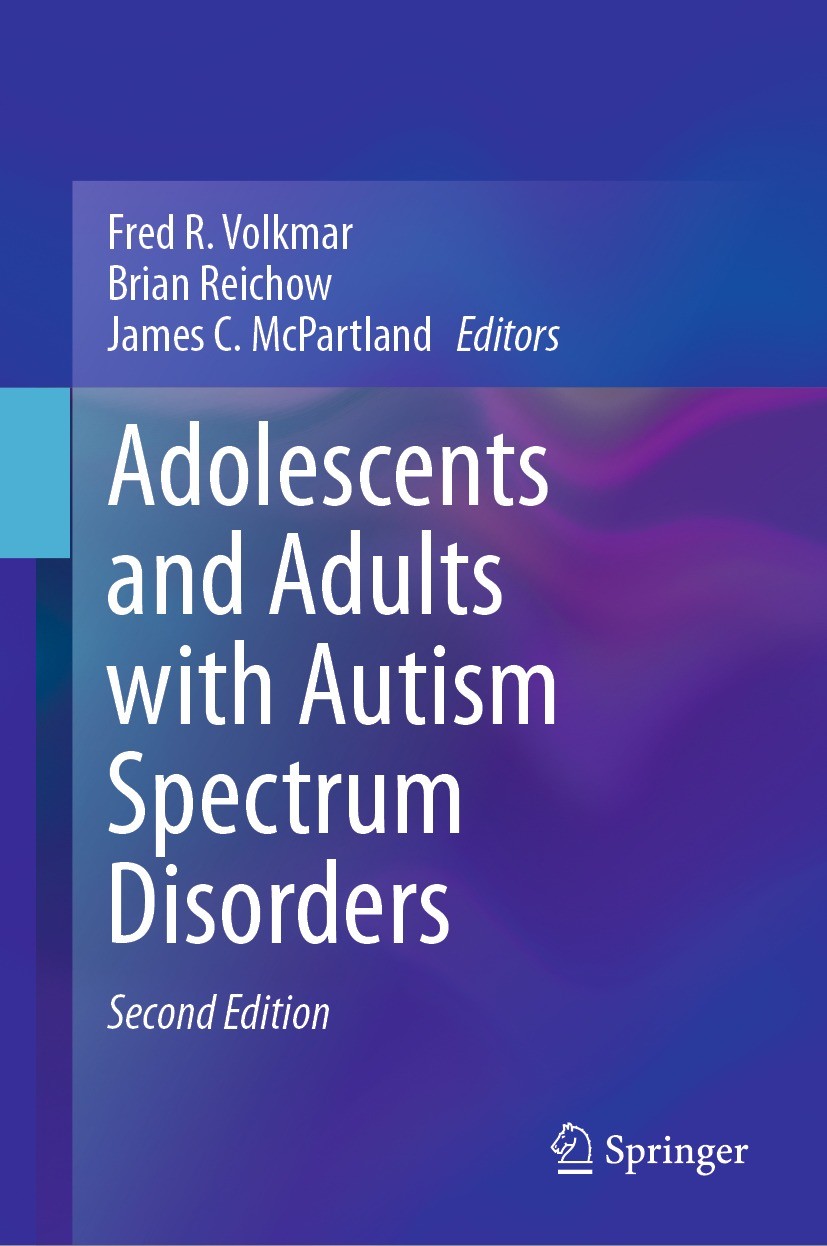 Titlebook: Adolescents and Adults with Autism Spectrum Disorders; Fred R. Volkmar,Brian Reichow,James C. McPartland Book 2024Latest edition The Edito Titlebook: Adolescents and Adults with Autism Spectrum Disorders; Fred R. Volkmar,Brian Reichow,James C. McPartland Book 2024Latest edition The Edito