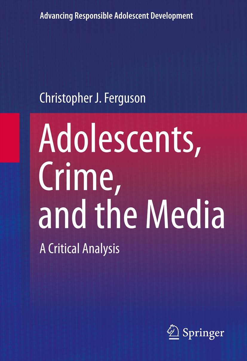 Titlebook: Adolescents, Crime, and the Media; A Critical Analysis Christopher J. Ferguson Book 2013 Springer Science+Business Media New York 2013 Adol Titlebook: Adolescents, Crime, and the Media; A Critical Analysis Christopher J. Ferguson Book 2013 Springer Science+Business Media New York 2013 Adol