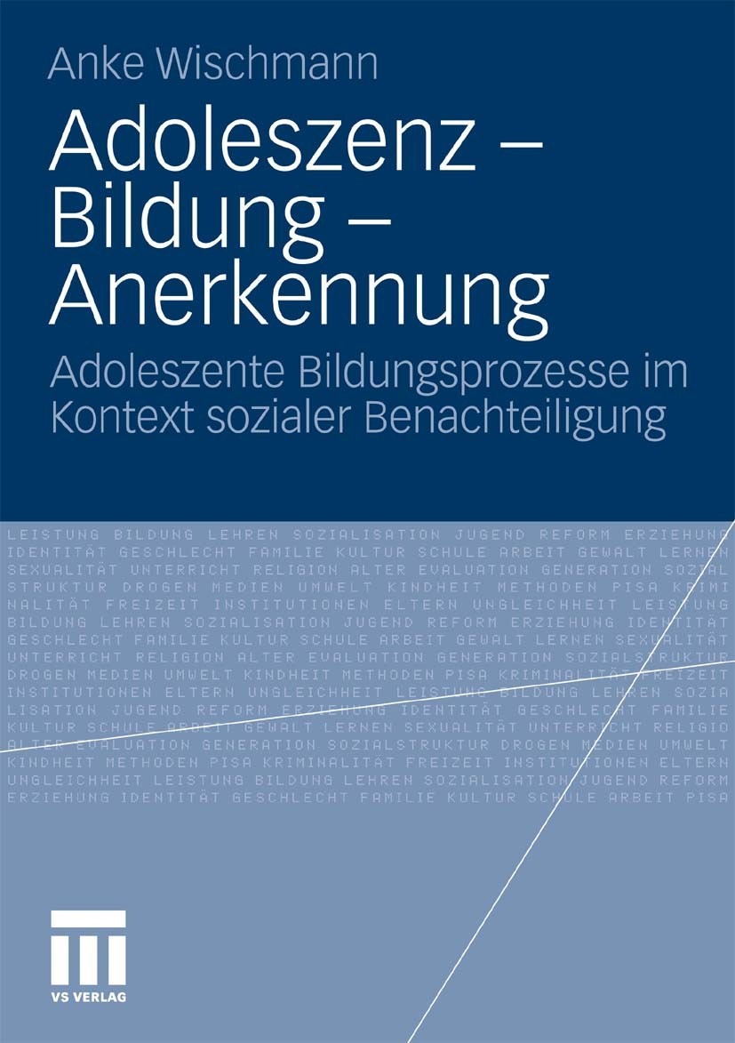 Titlebook: Adoleszenz - Bildung - Anerkennung; Adoleszente Bildungs Anke Wischmann Book 2010 VS Verlag für Sozialwissenschaften | Springer Fachmedien Titlebook: Adoleszenz - Bildung - Anerkennung; Adoleszente Bildungs Anke Wischmann Book 2010 VS Verlag für Sozialwissenschaften | Springer Fachmedien