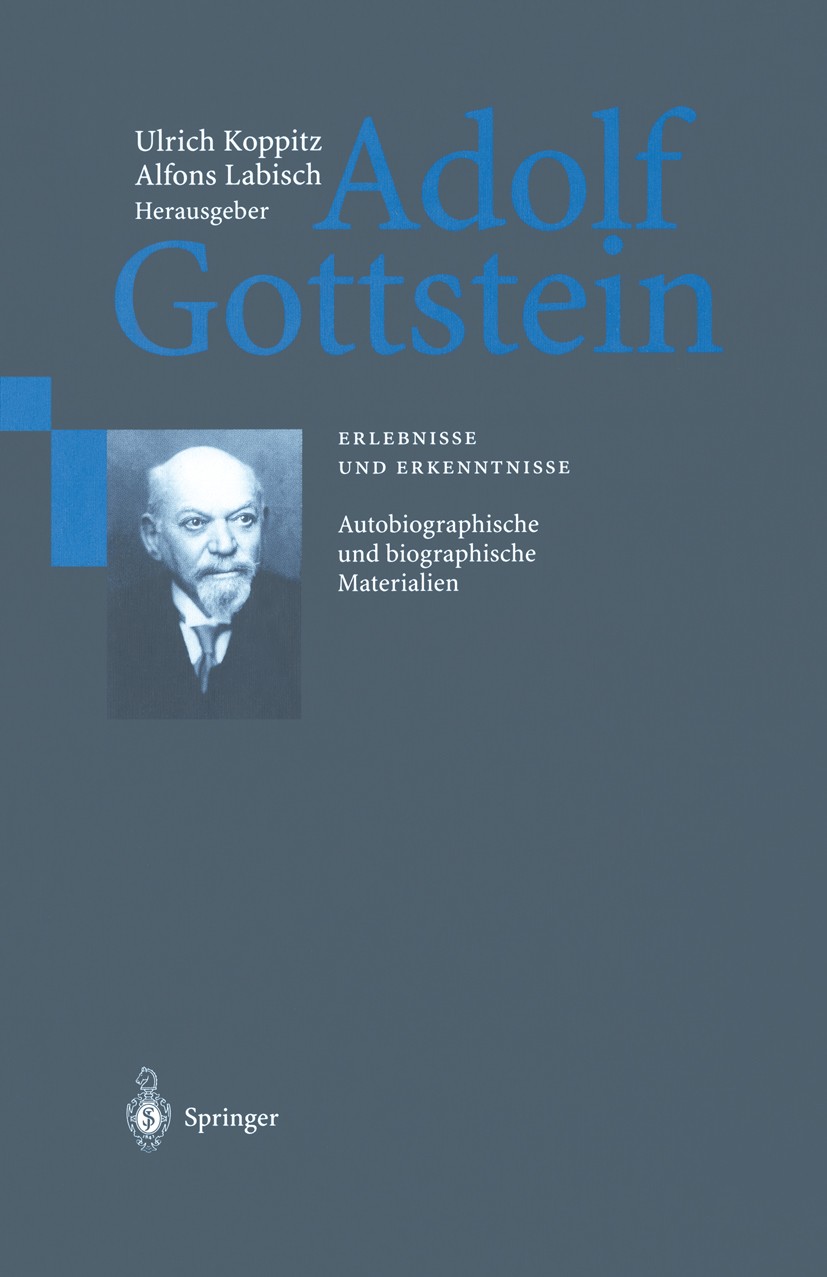 Titlebook: Adolf Gottstein; Erlebnisse und Erken Ulrich Koppitz,Alfons Labisch Book 1999 Springer-Verlag Berlin Heidelberg 1999 Biographie.Gesundheit. Titlebook: Adolf Gottstein; Erlebnisse und Erken Ulrich Koppitz,Alfons Labisch Book 1999 Springer-Verlag Berlin Heidelberg 1999 Biographie.Gesundheit.