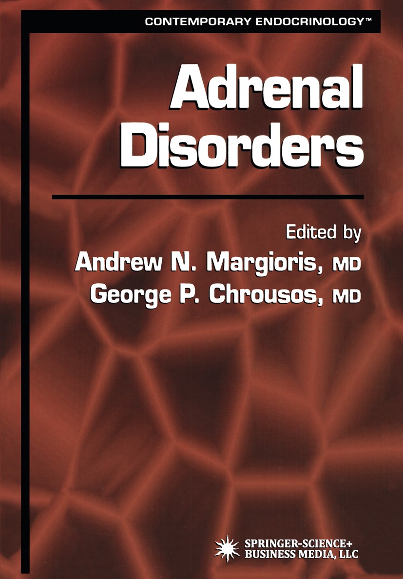 Titlebook: Adrenal Disorders; Andrew N. Margioris,George P. Chrousos Book 2001 Springer Science+Business Media New York 2001 ACTH.aldosterone.estroge Titlebook: Adrenal Disorders; Andrew N. Margioris,George P. Chrousos Book 2001 Springer Science+Business Media New York 2001 ACTH.aldosterone.estroge