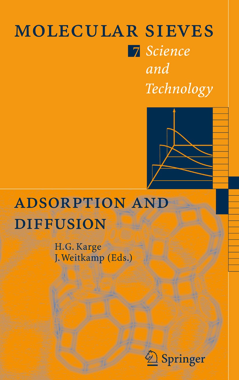 Titlebook: Adsorption and Diffusion; Hellmut G. Karge,Jens Weitkamp Book 2008 Springer-Verlag Berlin Heidelberg 2008 Adsorption.Diffusion.Industrial Titlebook: Adsorption and Diffusion; Hellmut G. Karge,Jens Weitkamp Book 2008 Springer-Verlag Berlin Heidelberg 2008 Adsorption.Diffusion.Industrial