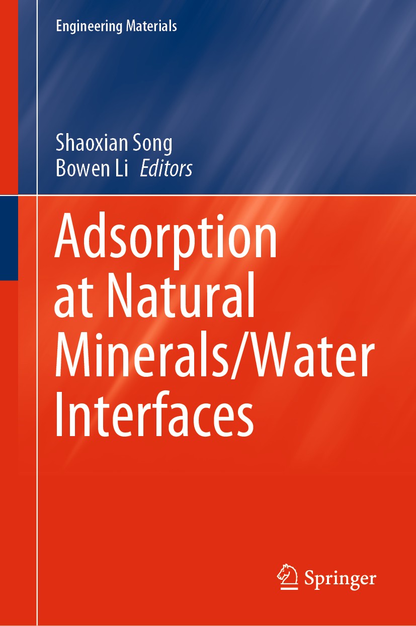 Titlebook: Adsorption at Natural Minerals/Water Interfaces; Shaoxian Song,Bowen Li Book 2021 Springer Nature Switzerland AG 2021 Minerals.Adsorption. Titlebook: Adsorption at Natural Minerals/Water Interfaces; Shaoxian Song,Bowen Li Book 2021 Springer Nature Switzerland AG 2021 Minerals.Adsorption.