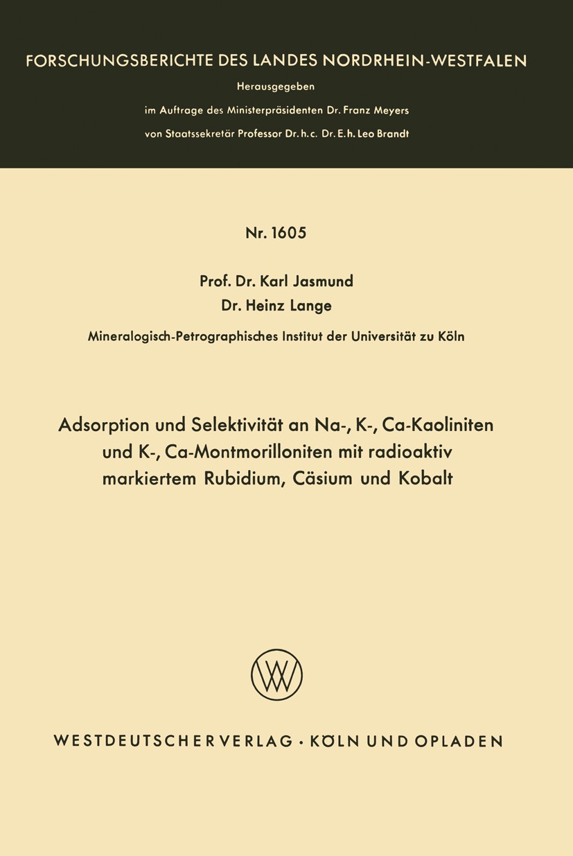 Titlebook: Adsorption und Selektivität an Na-, K-, Ca-Kaoliniten und K-, Ca-Montmorilloniten mit radioaktiv mar; Karl Jasmund,Heinz Lange Book 1966 W Titlebook: Adsorption und Selektivität an Na-, K-, Ca-Kaoliniten und K-, Ca-Montmorilloniten mit radioaktiv mar; Karl Jasmund,Heinz Lange Book 1966 W