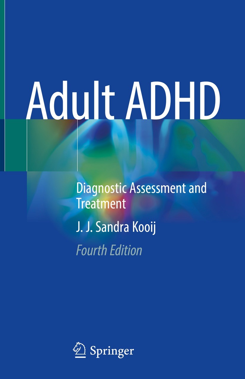 Titlebook: Adult ADHD; Diagnostic Assessmen J. J. Sandra Kooij Book 2022Latest edition The Editor(s) (if applicable) and The Author(s), under exclusiv Titlebook: Adult ADHD; Diagnostic Assessmen J. J. Sandra Kooij Book 2022Latest edition The Editor(s) (if applicable) and The Author(s), under exclusiv