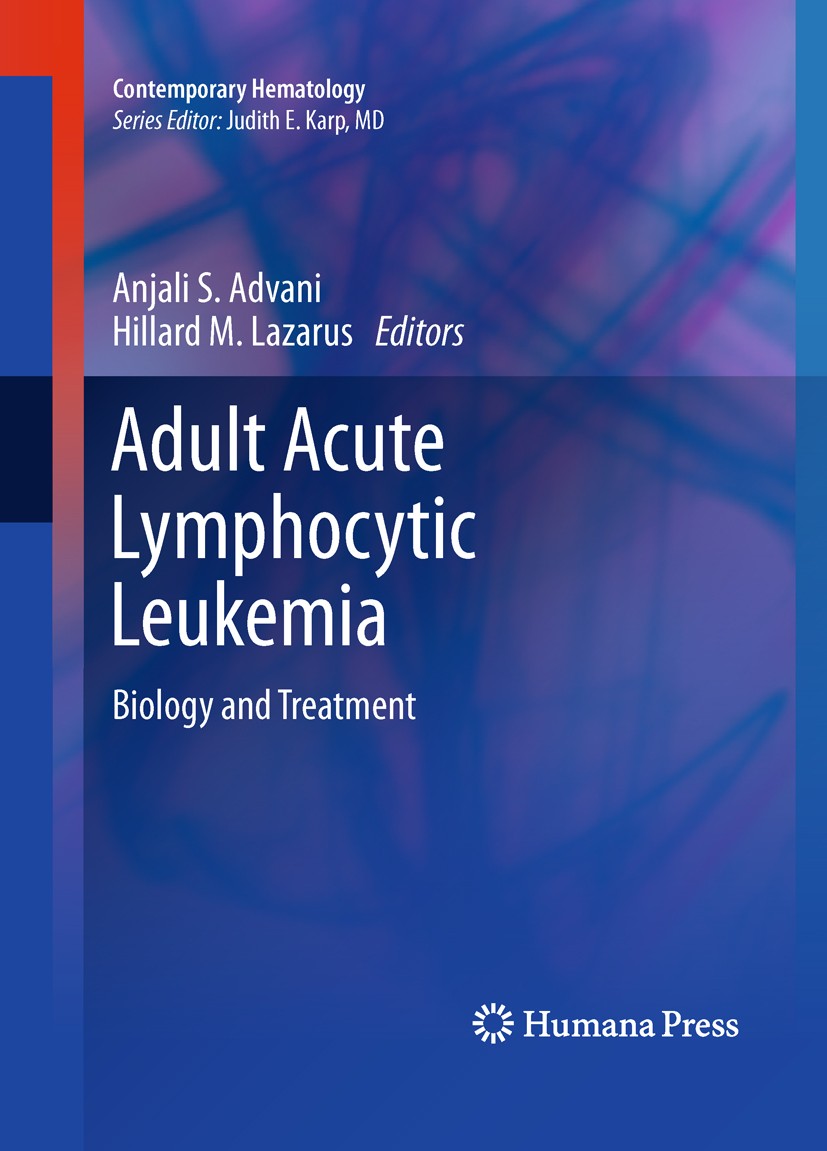 Titlebook: Adult Acute Lymphocytic Leukemia; Biology and Treatmen Anjali S. Advani,Hillard M. Lazarus Book 2011 Springer Science+Business Media, LLC 2 Titlebook: Adult Acute Lymphocytic Leukemia; Biology and Treatmen Anjali S. Advani,Hillard M. Lazarus Book 2011 Springer Science+Business Media, LLC 2