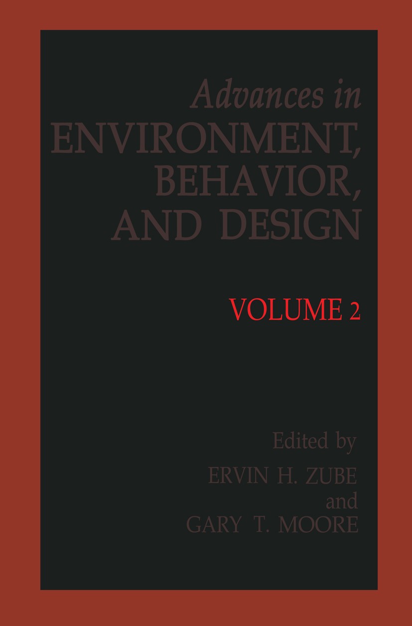 Titlebook: Advances in Environment, Behavior and Design; Volume 2 Ervin H. Zube,Gary T. Moore Book 1989 Plenum Press, New York 1989 behavior.ecology.e Titlebook: Advances in Environment, Behavior and Design; Volume 2 Ervin H. Zube,Gary T. Moore Book 1989 Plenum Press, New York 1989 behavior.ecology.e