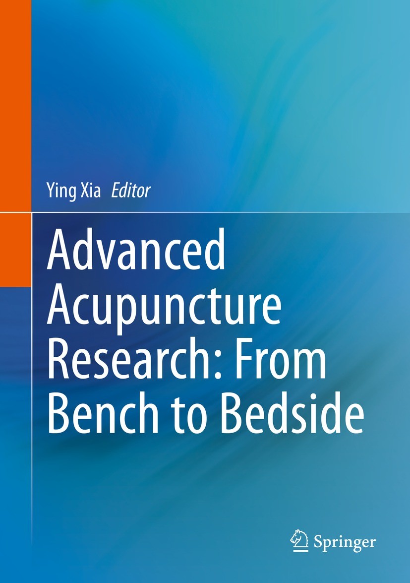 Titlebook: Advanced Acupuncture Research: From Bench to Bedside; Ying Xia Book 2022 The Editor(s) (if applicable) and The Author(s), under exclusive Titlebook: Advanced Acupuncture Research: From Bench to Bedside; Ying Xia Book 2022 The Editor(s) (if applicable) and The Author(s), under exclusive