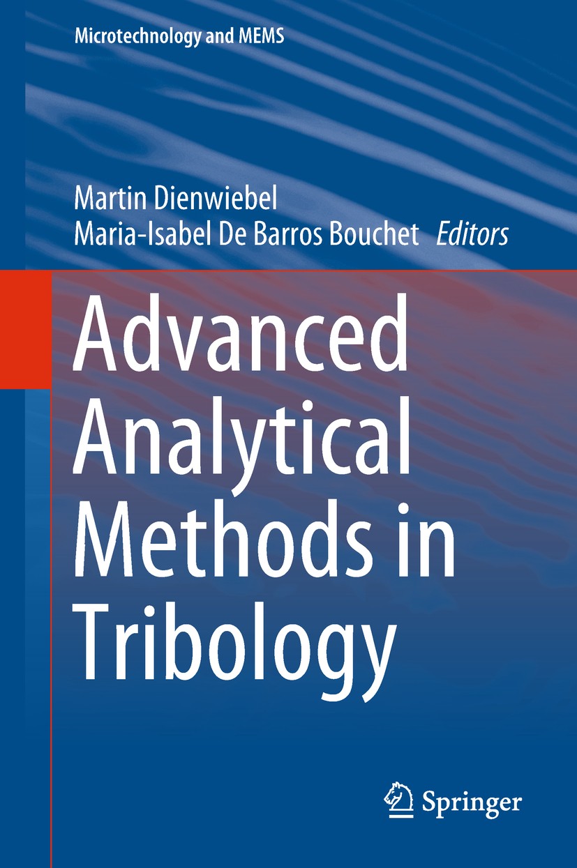 Titlebook: Advanced Analytical Methods in Tribology; Martin Dienwiebel,Maria-Isabel De Barros Bouchet Book 2018 Springer Nature Switzerland AG 2018 n Titlebook: Advanced Analytical Methods in Tribology; Martin Dienwiebel,Maria-Isabel De Barros Bouchet Book 2018 Springer Nature Switzerland AG 2018 n