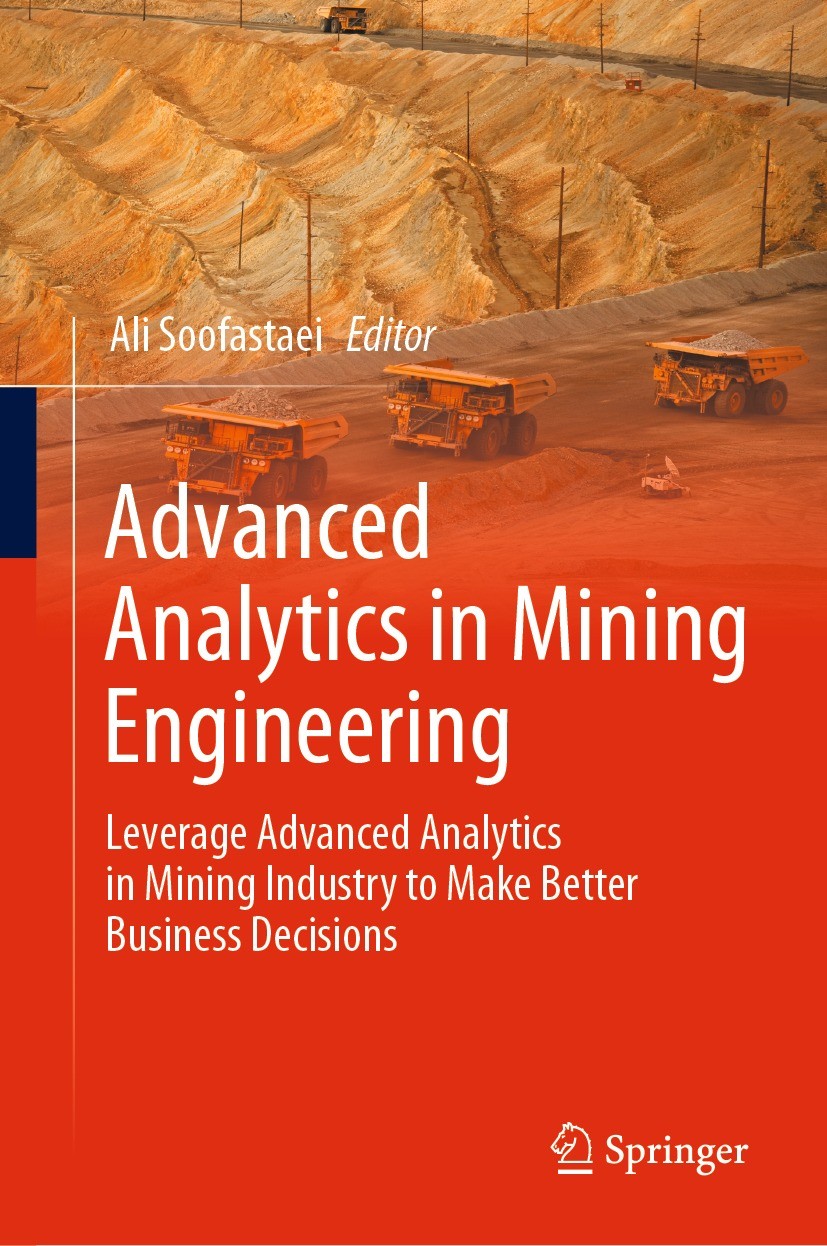 Titlebook: Advanced Analytics in Mining Engineering; Leverage Advanced An Ali Soofastaei Book 2022 Springer Nature Switzerland AG 2022 Data Analytics. Titlebook: Advanced Analytics in Mining Engineering; Leverage Advanced An Ali Soofastaei Book 2022 Springer Nature Switzerland AG 2022 Data Analytics.
