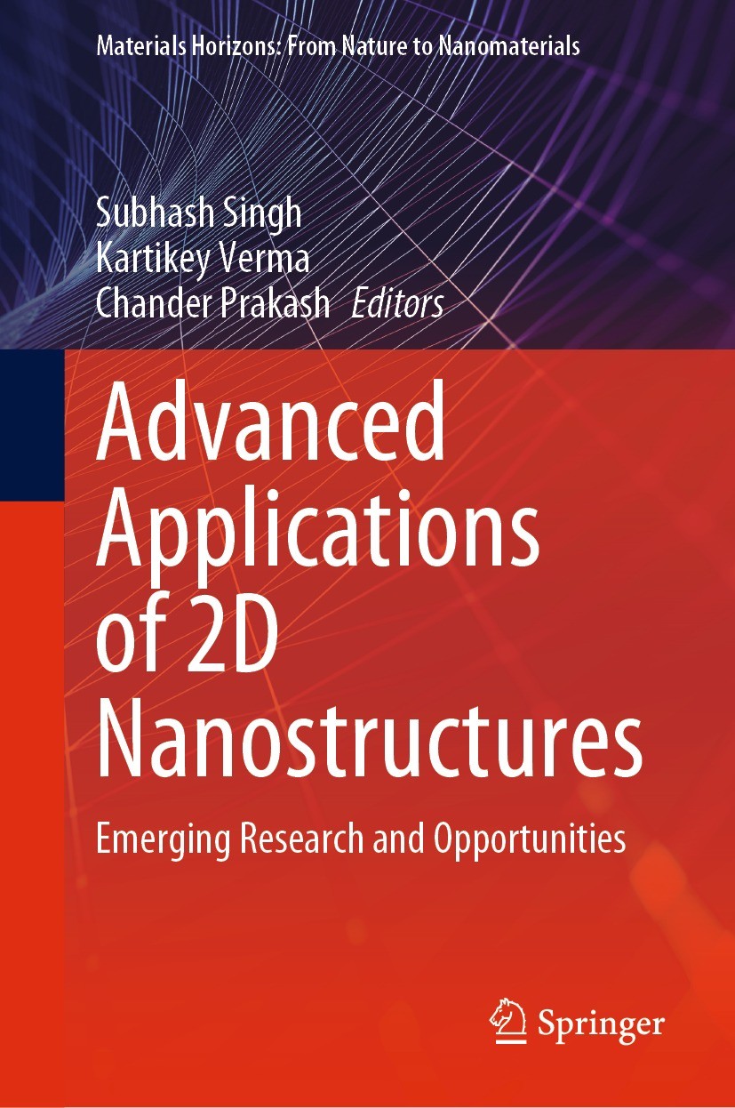 Titlebook: Advanced Applications of 2D Nanostructures; Emerging Research an Subhash Singh,Kartikey Verma,Chander Prakash Book 2021 The Editor(s) (if a Titlebook: Advanced Applications of 2D Nanostructures; Emerging Research an Subhash Singh,Kartikey Verma,Chander Prakash Book 2021 The Editor(s) (if a
