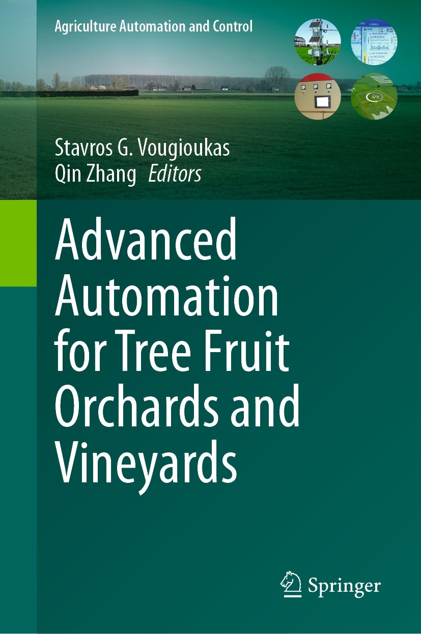 Titlebook: Advanced Automation for Tree Fruit Orchards and Vineyards; Stavros G. Vougioukas,Qin Zhang Book 2023 The Editor(s) (if applicable) and The Titlebook: Advanced Automation for Tree Fruit Orchards and Vineyards; Stavros G. Vougioukas,Qin Zhang Book 2023 The Editor(s) (if applicable) and The