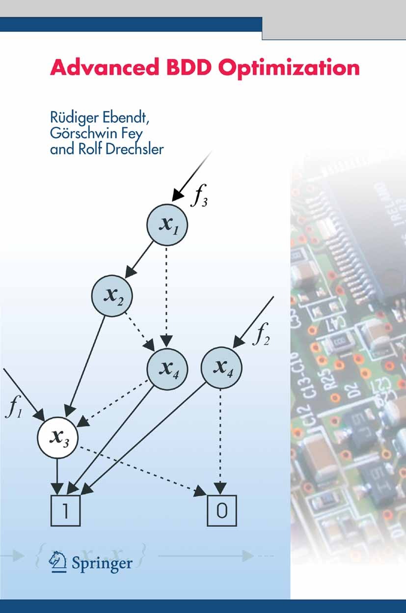 Titlebook: Advanced BDD Optimization; Rüdiger Ebendt,Görschwin Fey,Rolf Drechsler Book 2005 Springer-Verlag US 2005 SystemC.VLSI.algorithms.artificia Titlebook: Advanced BDD Optimization; Rüdiger Ebendt,Görschwin Fey,Rolf Drechsler Book 2005 Springer-Verlag US 2005 SystemC.VLSI.algorithms.artificia