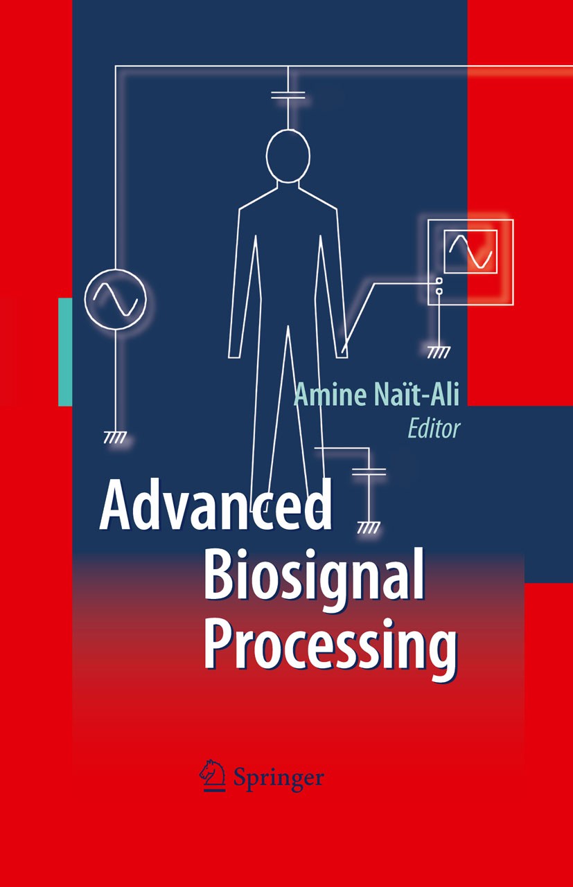 Titlebook: Advanced Biosignal Processing; Amine Naït-Ali Book 2009 Springer-Verlag Berlin Heidelberg 2009 Elektroenzephalografie.Radiologieinformatio Titlebook: Advanced Biosignal Processing; Amine Naït-Ali Book 2009 Springer-Verlag Berlin Heidelberg 2009 Elektroenzephalografie.Radiologieinformatio