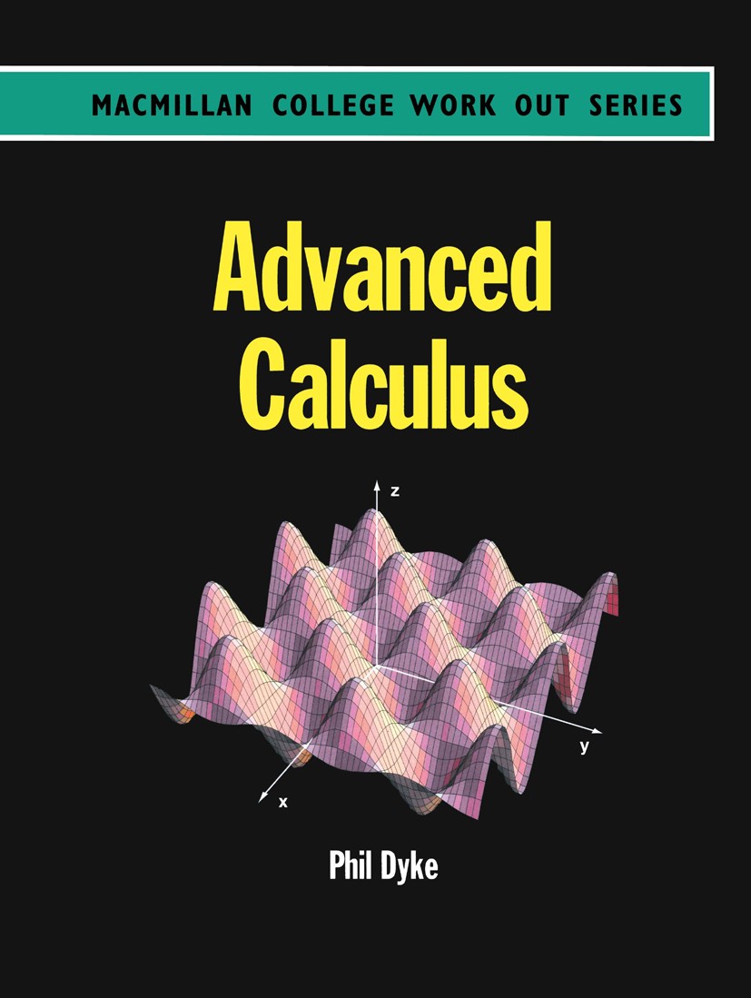 Titlebook: Advanced Calculus; Phil Dyke Textbook 1998Latest edition Phil Dyke 1998 algebra.calculus.differential equation.integral.integral calculus. Titlebook: Advanced Calculus; Phil Dyke Textbook 1998Latest edition Phil Dyke 1998 algebra.calculus.differential equation.integral.integral calculus.