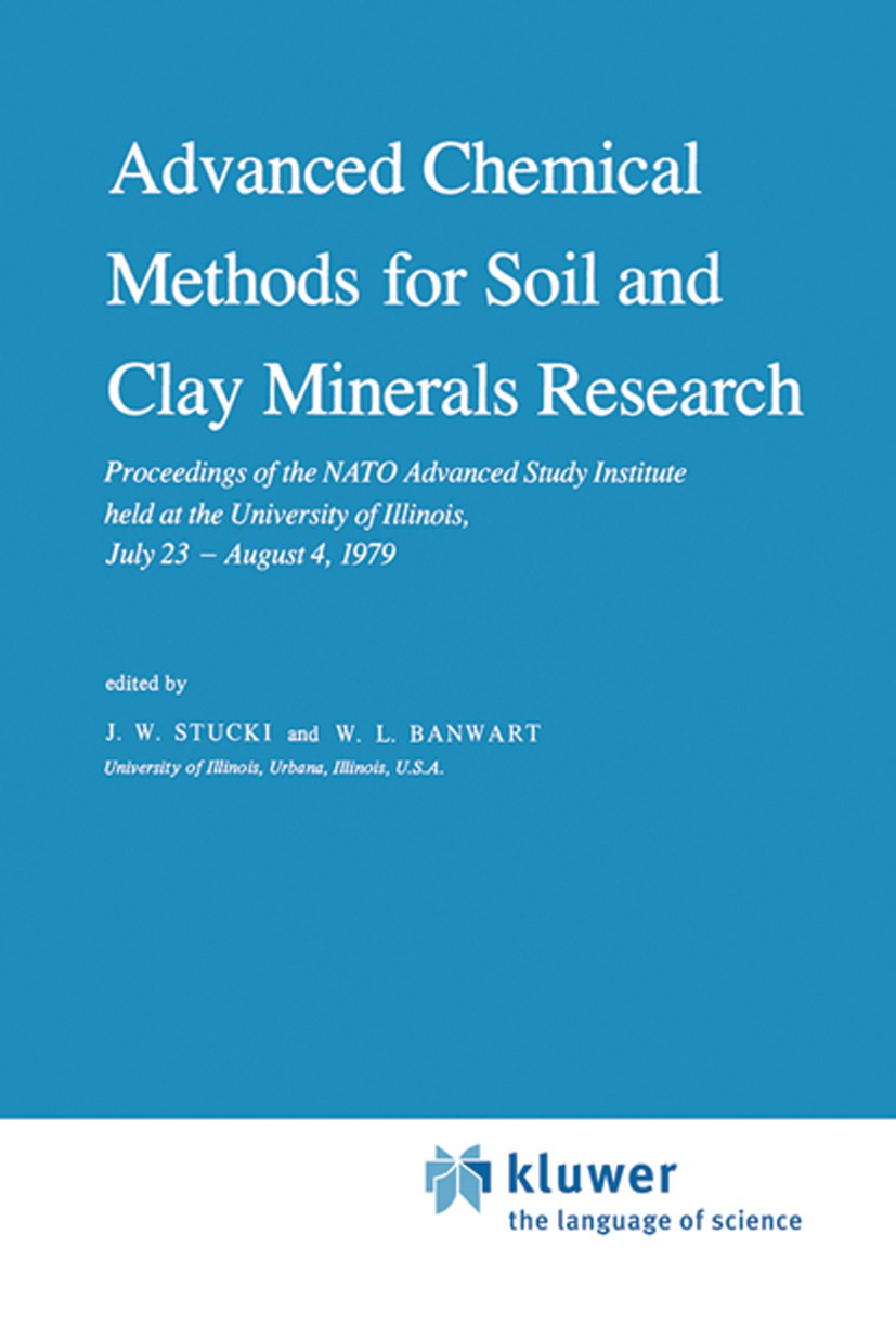 Titlebook: Advanced Chemical Methods for Soil and Clay Minerals Research; Proceedings of the N J. W. Stucki,W. L. Banwart Conference proceedings 1980 Titlebook: Advanced Chemical Methods for Soil and Clay Minerals Research; Proceedings of the N J. W. Stucki,W. L. Banwart Conference proceedings 1980