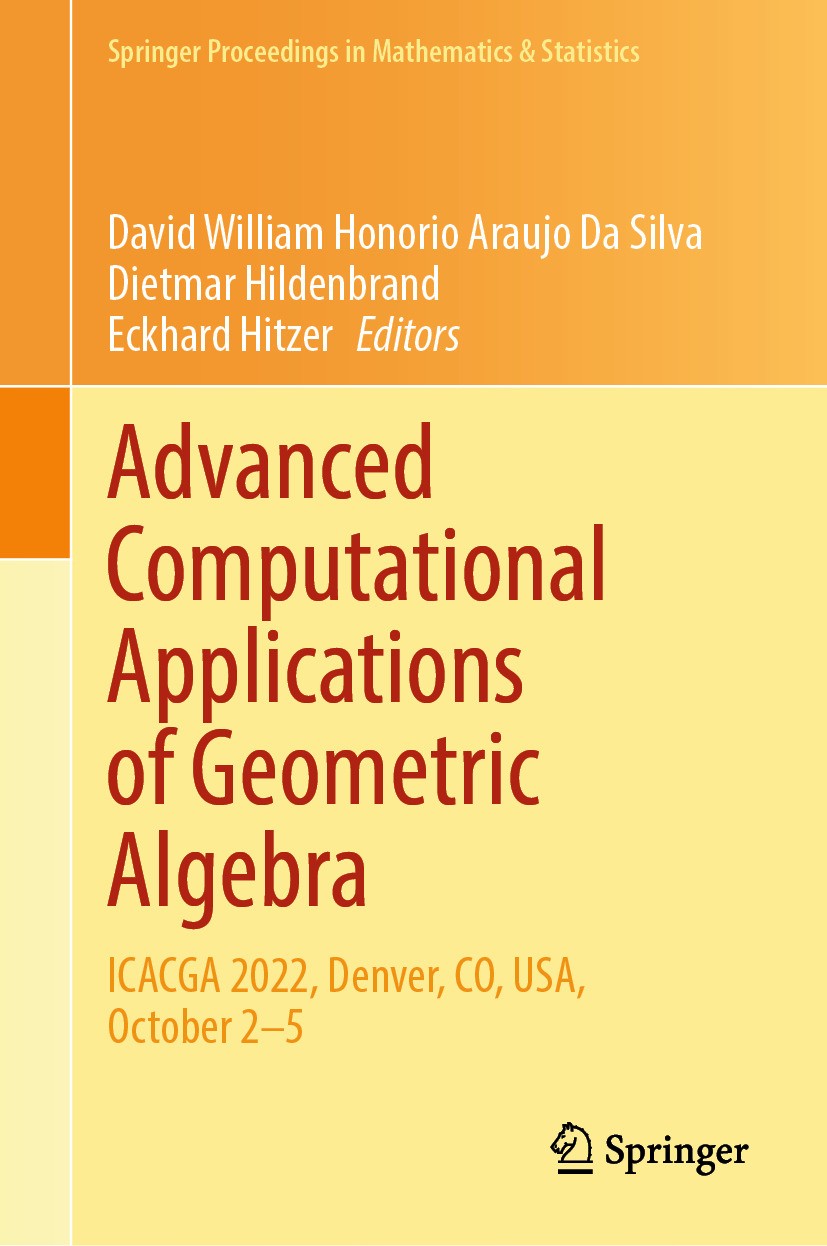 Titlebook: Advanced Computational Applications of Geometric Algebra; ICACGA 2022, Denver, David William Honorio Araujo Da Silva,Dietmar Hild Conferenc Titlebook: Advanced Computational Applications of Geometric Algebra; ICACGA 2022, Denver, David William Honorio Araujo Da Silva,Dietmar Hild Conferenc