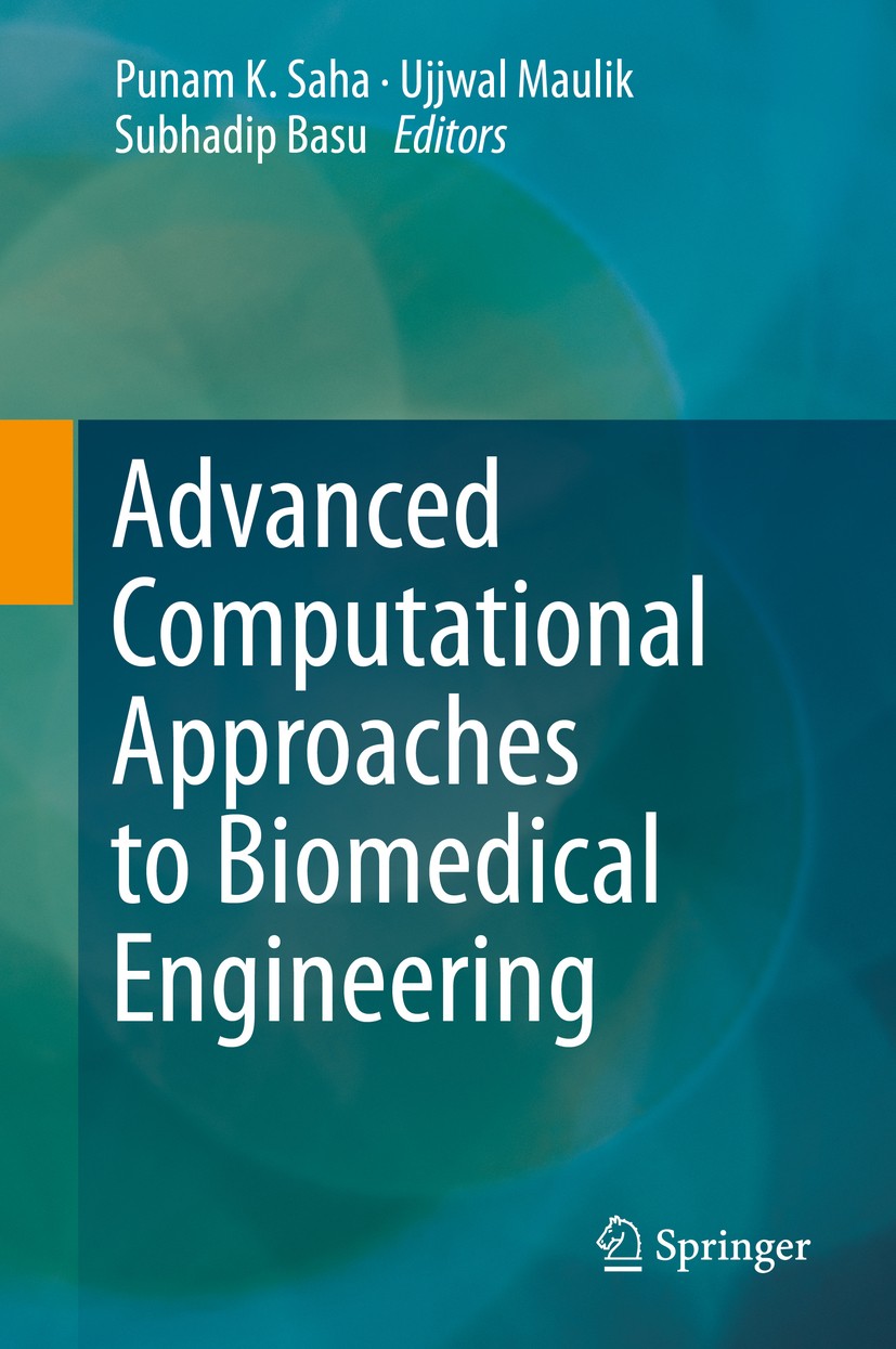 Titlebook: Advanced Computational Approaches to Biomedical Engineering; Punam K. Saha,Ujjwal Maulik,Subhadip Basu Book 2014 Springer-Verlag Berlin He Titlebook: Advanced Computational Approaches to Biomedical Engineering; Punam K. Saha,Ujjwal Maulik,Subhadip Basu Book 2014 Springer-Verlag Berlin He