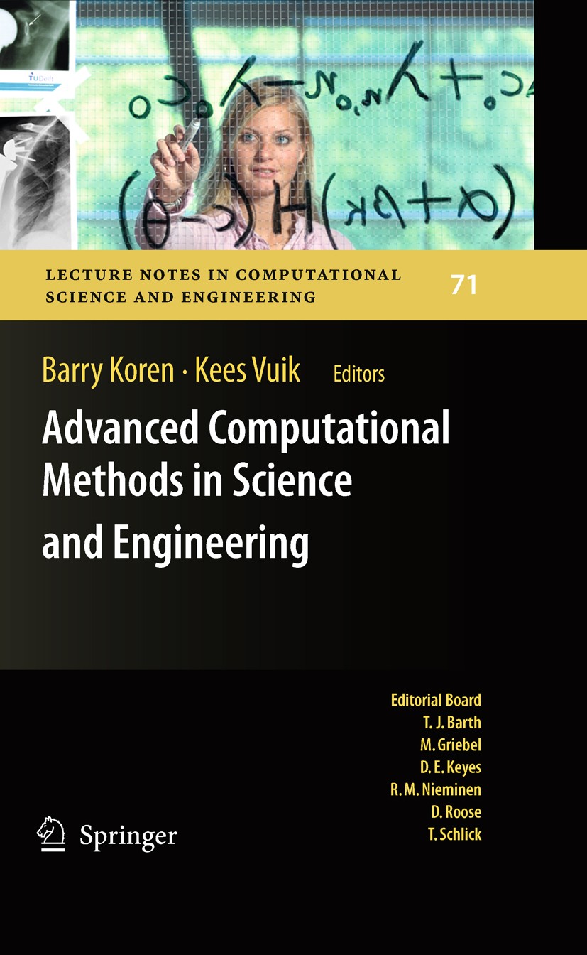 Titlebook: Advanced Computational Methods in Science and Engineering; Barry Koren,Kees Vuik Conference proceedings 2010 Springer-Verlag Berlin Heidel Titlebook: Advanced Computational Methods in Science and Engineering; Barry Koren,Kees Vuik Conference proceedings 2010 Springer-Verlag Berlin Heidel