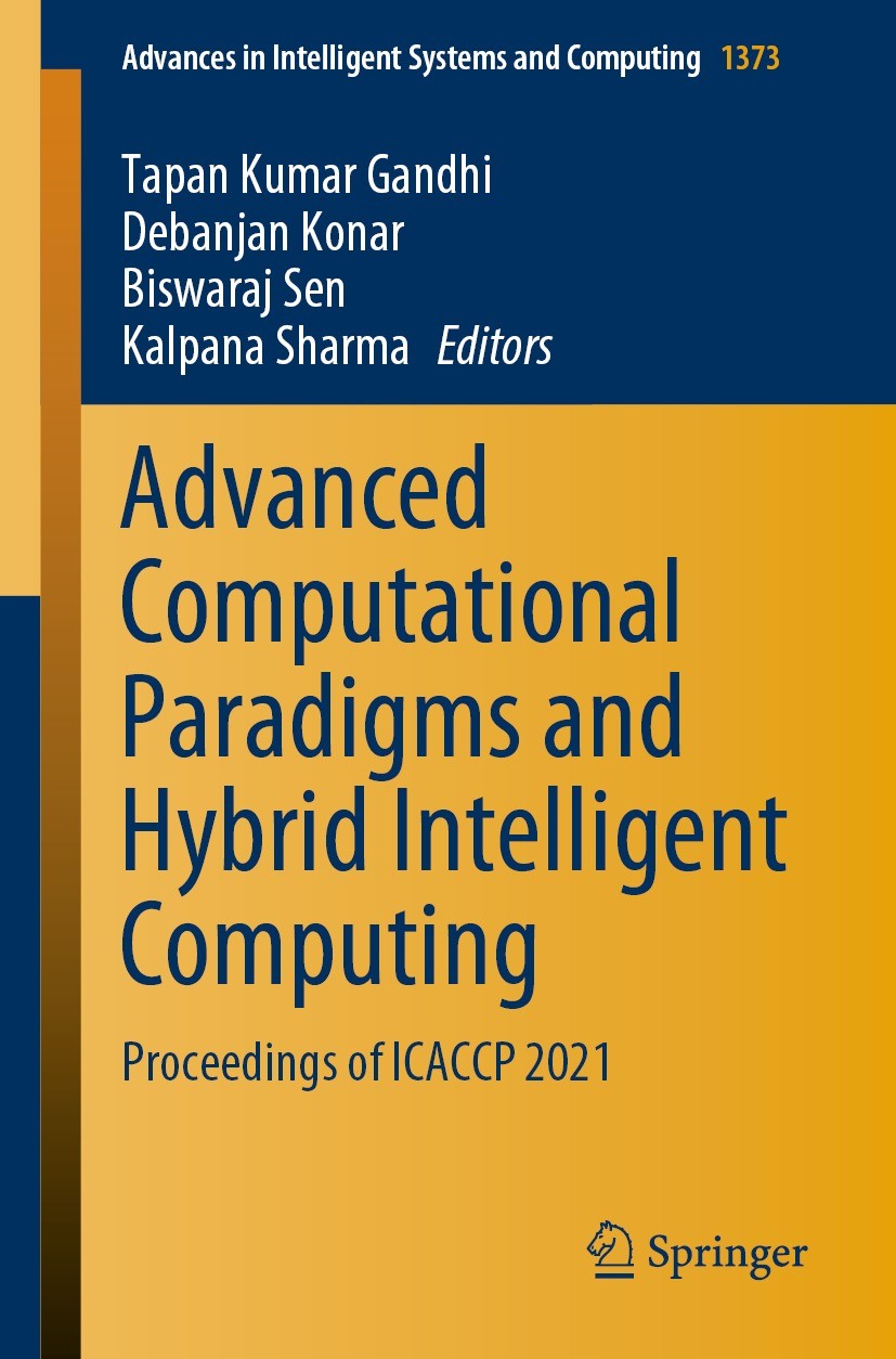 Titlebook: Advanced Computational Paradigms and Hybrid Intelligent Computing; Proceedings of ICACC Tapan Kumar Gandhi,Debanjan Konar,Kalpana Sharma Co Titlebook: Advanced Computational Paradigms and Hybrid Intelligent Computing; Proceedings of ICACC Tapan Kumar Gandhi,Debanjan Konar,Kalpana Sharma Co